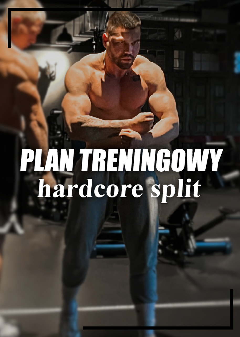 Plan Treningowy - Hardcore Split